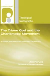 Cover of The Triune God and the Charismatic Movement