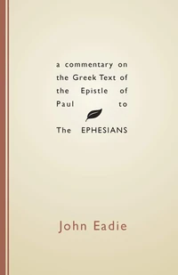 Cover of A Commentary on the Greek Text of the Epistle of Paul to the Ephesians