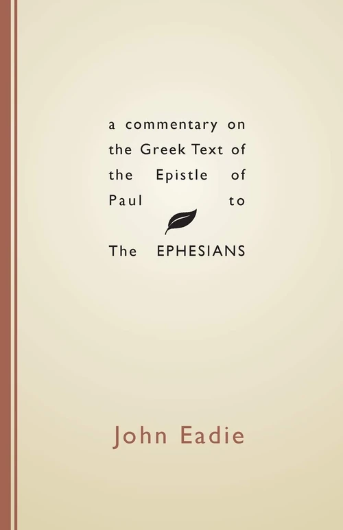 Cover of A Commentary on the Greek Text of the Epistle of Paul to the Ephesians
