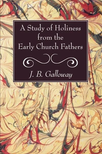 Cover of A Study of Holiness from the Early Church Fathers