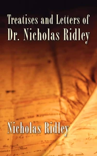 Cover of Treatises and Letters of Dr. Nicholas Ridley
