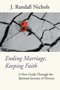 Cover of Ending Marriage, Keeping Faith