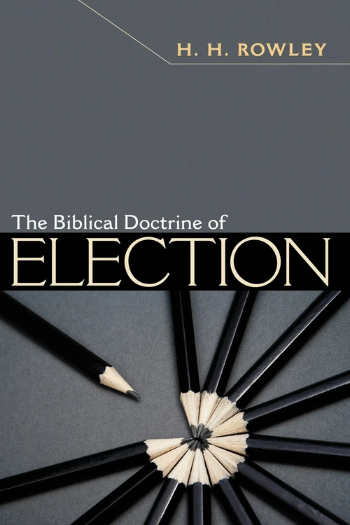 Cover of The Biblical Doctrine of Election