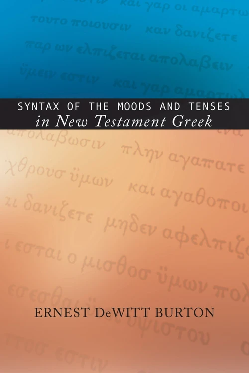 Cover of Syntax of the Moods and Tenses in New Testament Greek