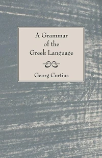 Cover of A Grammar of the Greek Language