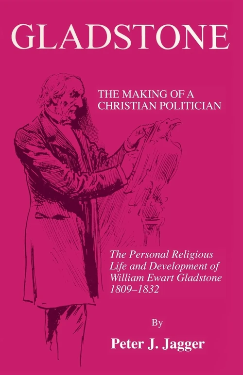 Cover of Gladstone: The Making of a Christian Politician