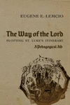 Cover of The Way of the Lord: Plotting St. Luke’s Itinerary