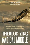 Cover of Theologizing in the Radical Middle