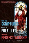 Cover of That the Scriptures Might Be Fulfilled through Perfect Worship