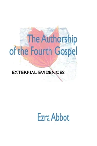 Cover of The Authorship of the Fourth Gospel