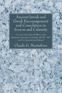 Cover of Ancient Jewish and Greek Encouragement and Consolation in Sorrow and Calamity