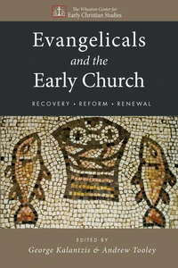 Cover of Evangelicals and the Early Church