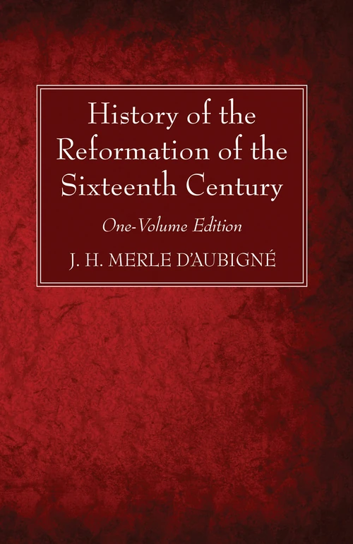 Cover of History of the Reformation of the Sixteenth Century