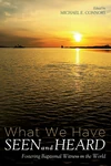 Cover of What We Have Seen and Heard