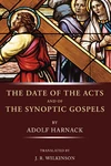 Cover of The Date of the Acts and the Synoptic Gospels