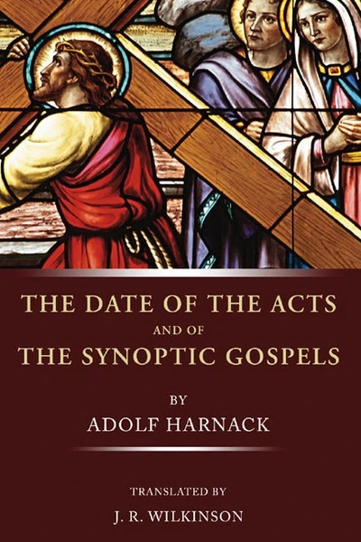 Cover of The Date of the Acts and the Synoptic Gospels