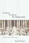 Cover of To Hunt, To Shoot, To Entertain