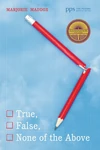 Cover of True, False, None of the Above