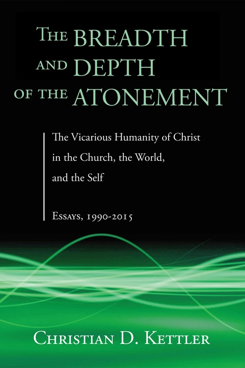 Cover of The Breadth and Depth of the Atonement