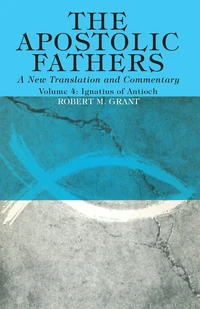 Cover of The Apostolic Fathers, A New Translation and Commentary, Volume IV