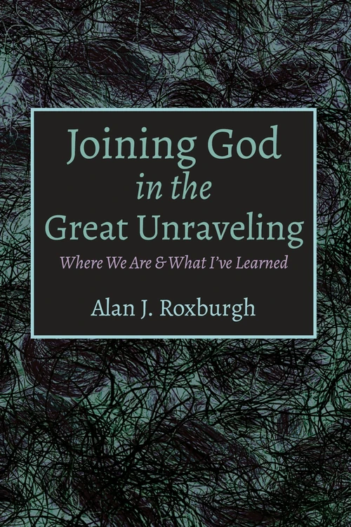 Cover of Joining God in the Great Unraveling