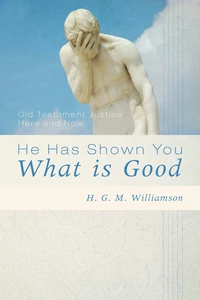 Cover of He Has Shown You What Is Good