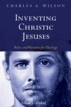 Cover of Inventing Christic Jesuses, Volume 1