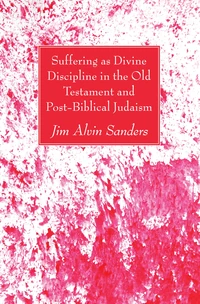 Cover of Suffering as Divine Discipline in the Old Testament and Post-Biblical Judaism