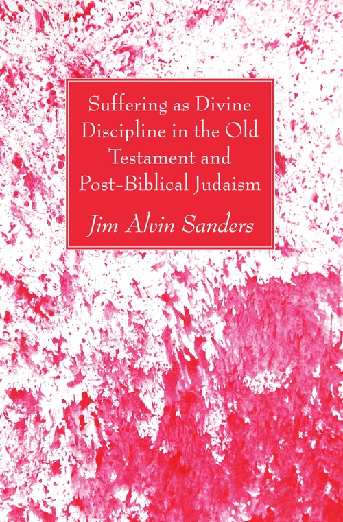 Cover of Suffering as Divine Discipline in the Old Testament and Post-Biblical Judaism