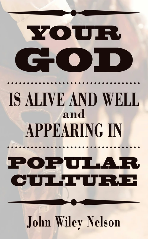 Cover of Your God is Alive and Well and Appearing in Popular Culture