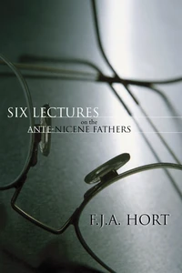 Cover of Six Lectures on the Ante-Nicene Fathers