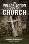 Cover of The Vulgarization of Christ’s Church