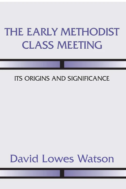 Cover of The Early Methodist Class Meeting
