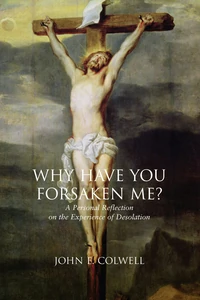 Cover of Why Have You Forsaken Me?