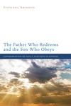 Cover of The Father Who Redeems and the Son Who Obeys