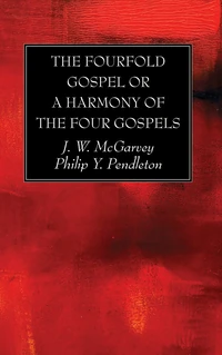 Cover of The Fourfold Gospel or a Harmony of the Four Gospels