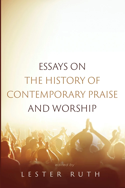 Cover of Essays on the History of Contemporary Praise and Worship