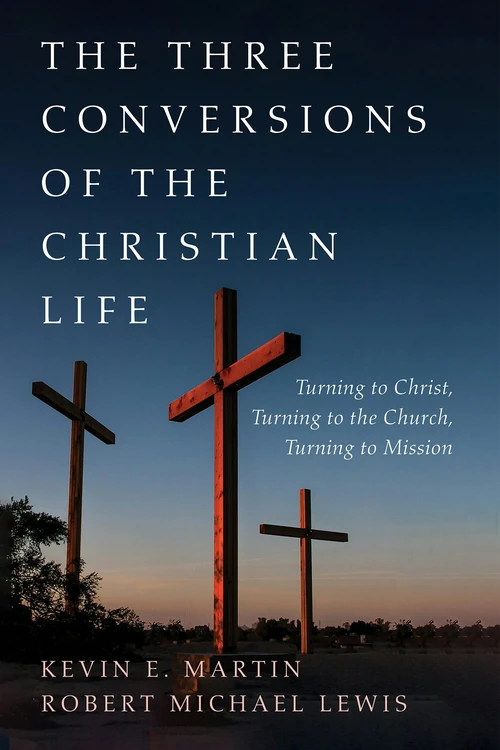 Cover of The Three Conversions of the Christian Life