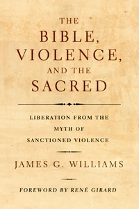 Cover of The Bible, Violence, and the Sacred
