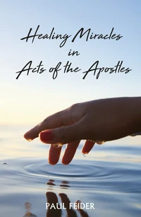 Cover of Healing Miracles in Acts of the Apostles