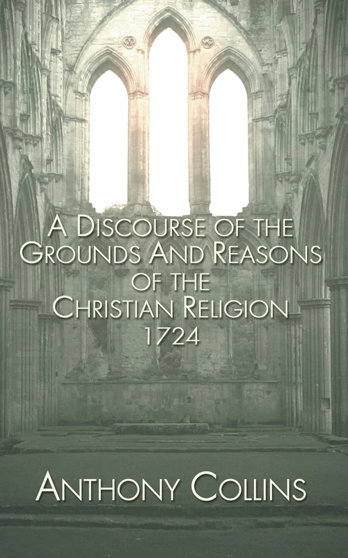 Cover of A Discourse of the Grounds and Reasons of the Christian Religion 1724