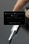 Cover of Redeeming Marketplace Medicine