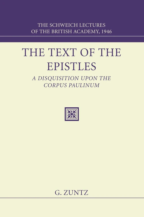 Cover of The Text of the Epistles: A Disquisition Upon the Corpus Paulinum