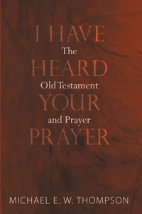 Cover of I Have Heard Your Prayer