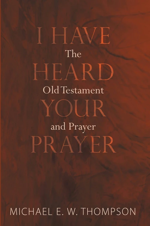 Cover of I Have Heard Your Prayer