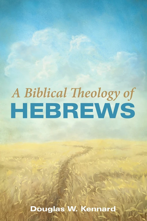 Cover of A Biblical Theology of Hebrews