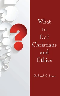 Cover of What to Do? Christians and Ethics