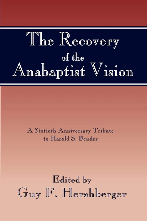 Cover of The Recovery of the Anabaptist Vision