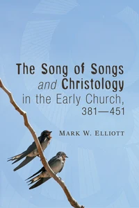 Cover of The Song of Songs and Christology in the Early Church, 381 - 451