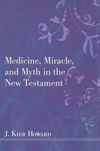 Cover of Medicine, Miracle, and Myth in the New Testament